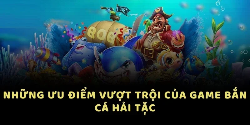 Game sở hữu đa dạng cá