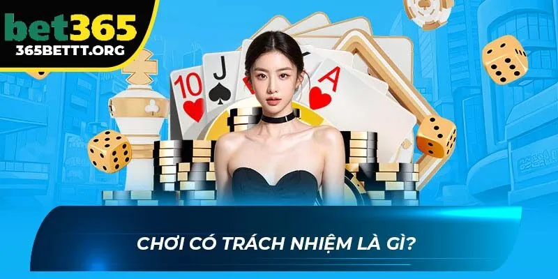 Chơi có trách nhiệm là gì?
