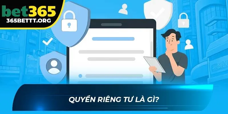 Quyền riêng tư là gì?