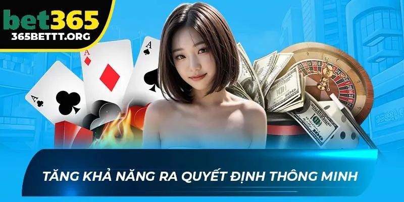 Tăng khả năng ra quyết định thông minh 