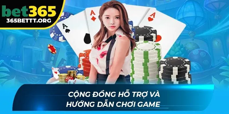 Cộng đồng hỗ trợ và hướng dẫn chơi game 