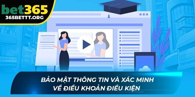 Bảo mật thông tin và xác minh về điều khoản điều kiện 