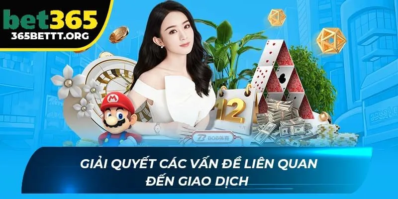 Giải quyết các vấn đề liên quan đến giao dịch 