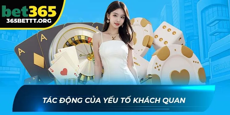 Tác động của yếu tố khách quan 